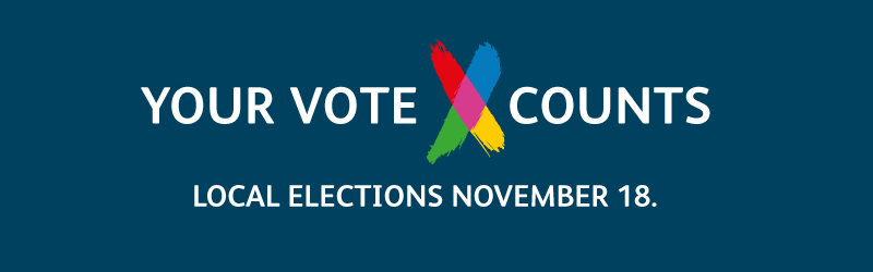 Banner med teksten: Your vote counts- local elections november 18.